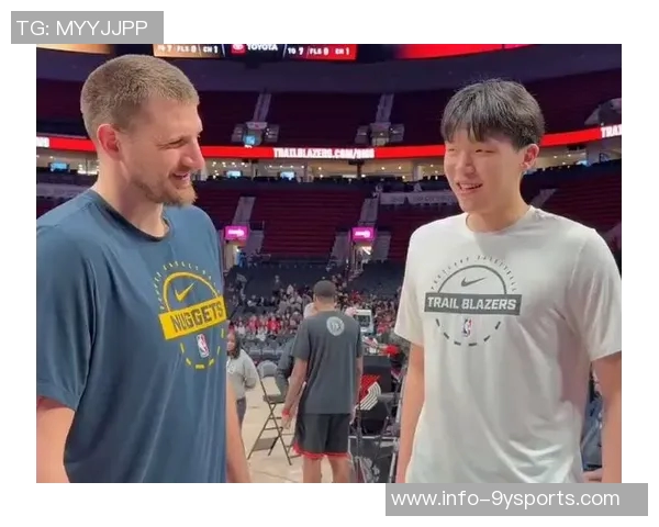 杨瀚森与偶像约基奇的赛场对话瞬间如此接近却又遥不可及