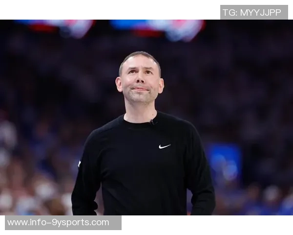 阿德尔曼谈布劳恩训练情况强调对其恢复过程保持耐心